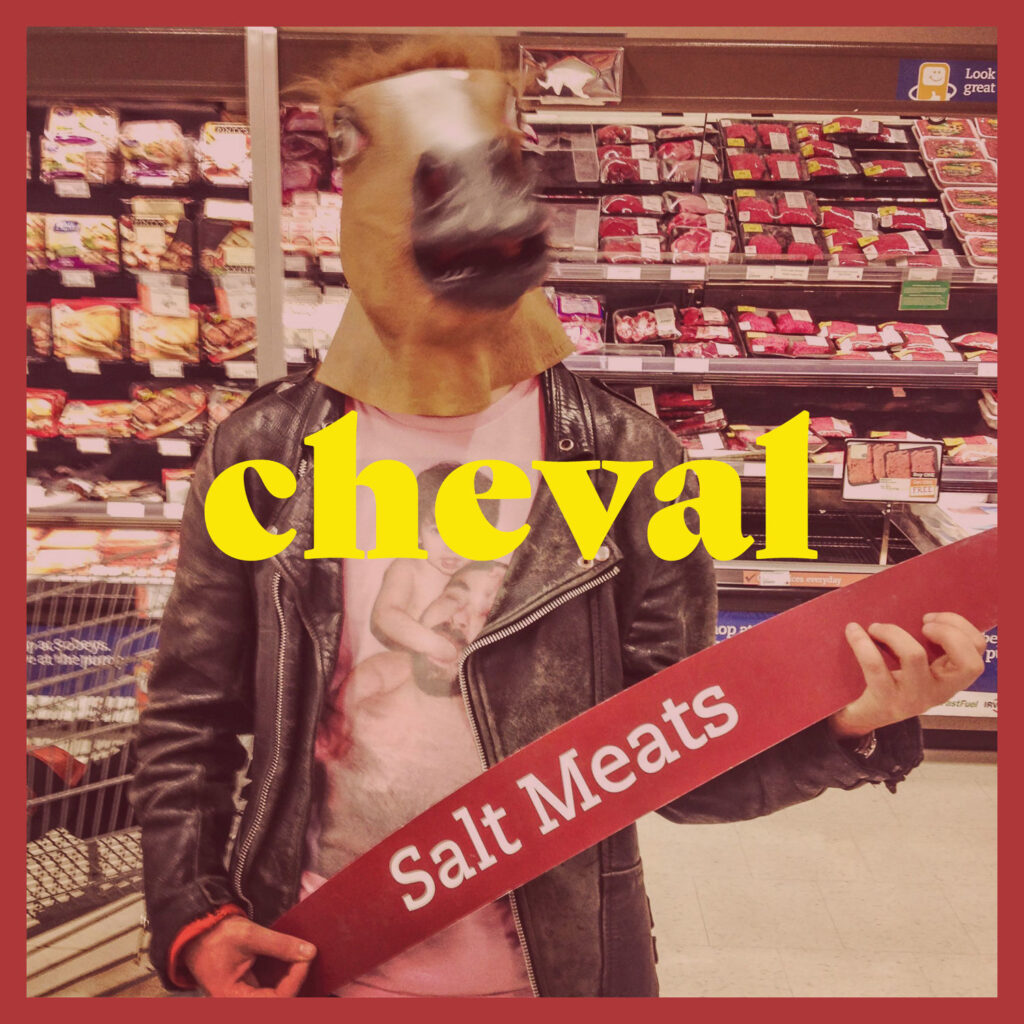 Cheval - Makes Me Wanna Die b/w Cool When Yer Old