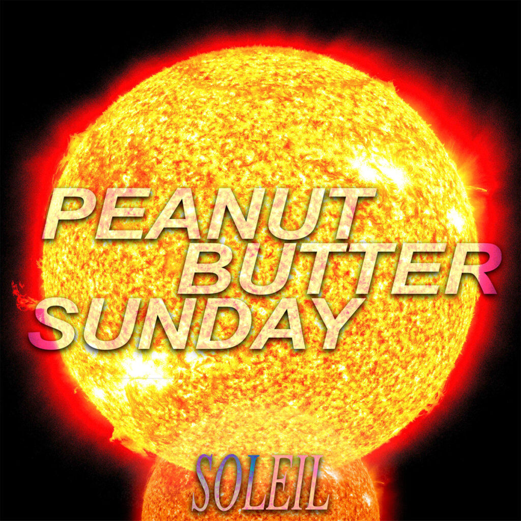 Peanut Butter Sunday - Soleil