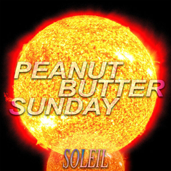 Peanut Butter Sunday - Soleil