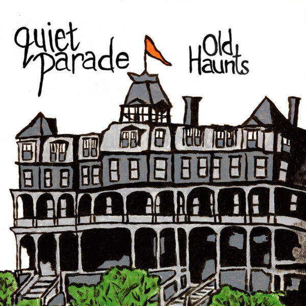 Quiet Parade - Old Haunts