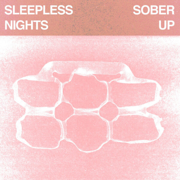 Sleepless Nights - Sober Up (Single)