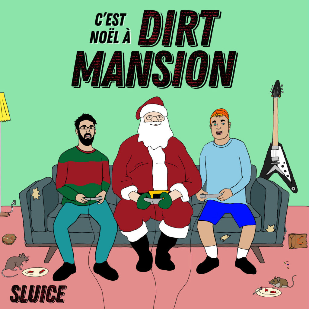 Sluice - C'est No​ë​l à Dirt Mansion