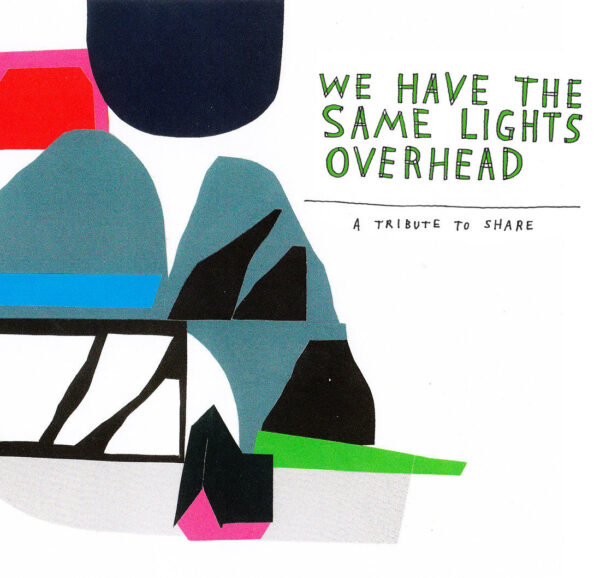 Various Artists - We Have The Same Lights Overhead: A Tribute To Share