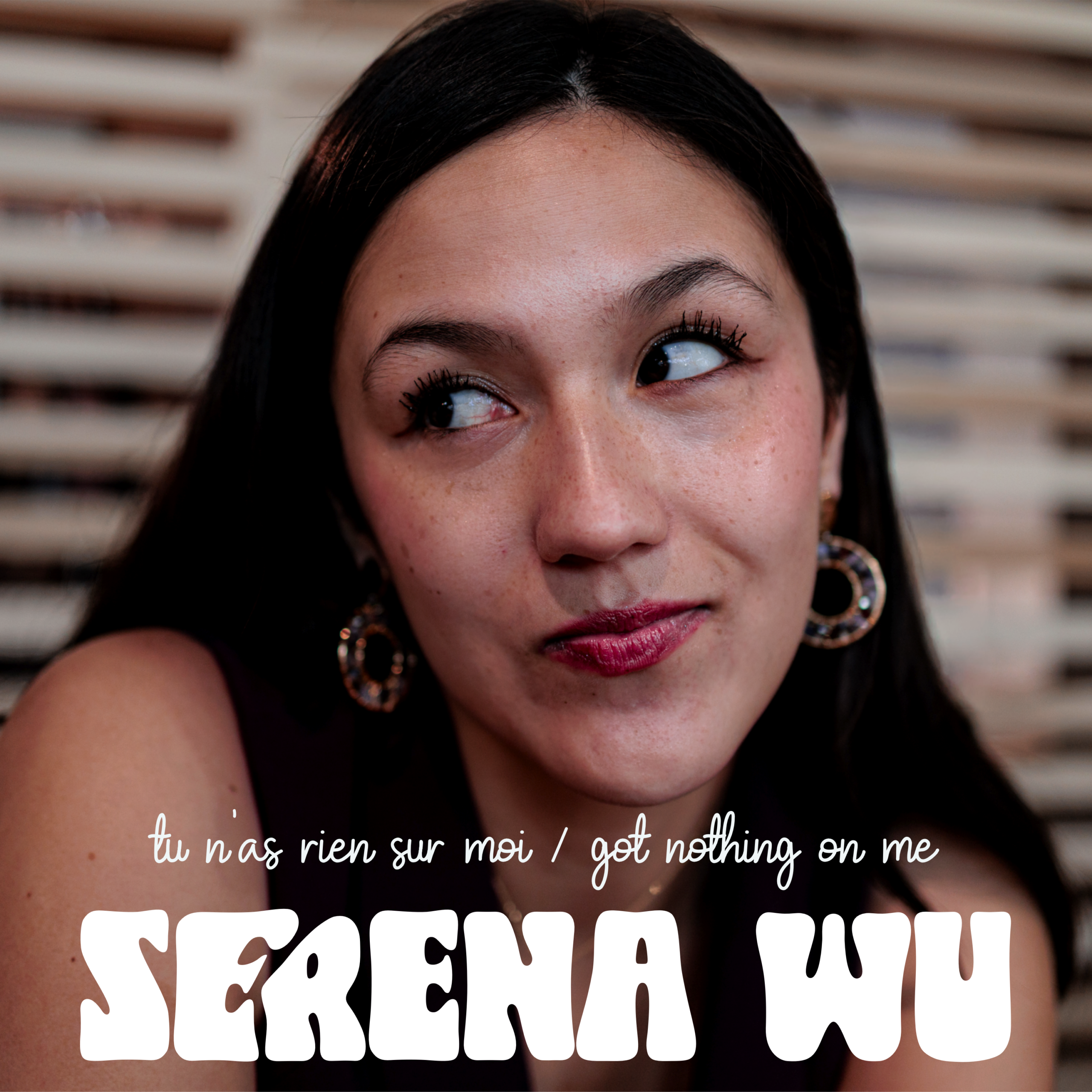 SERENA WU REVIENT AVEC UN NOUVEAU SINGLE DOUBLE « TU N&rsquo;AS RIEN SUR MOI / GOT NOTHING ON ME »